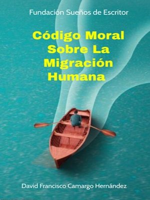 cover image of Código Moral Sobre La Migración Humana